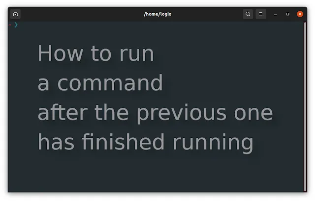 come eseguire un comando dopo che il precedente è terminato su Linux
